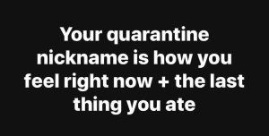 Quarantine nickname